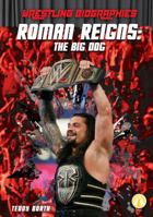 Roman Reigns: The Big Dog 1532121113 Book Cover