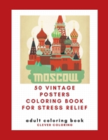 50 Vintage Posters Coloring Book For Stress Relief: Adult Coloring Book 1659212782 Book Cover