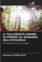 Il Fallimento Umano Di Fronte Al Degrado Dell'ecologia 6205826879 Book Cover