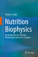 Nutrition Biophysics: An Introduction for Students, Professionals and Career Changers 366267596X Book Cover