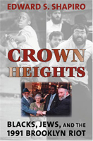 Crown Heights: Blacks, Jews, and the 1991 Brooklyn Riot (Brandeis Series in American Jewish History, Culture and Life) 1584655615 Book Cover
