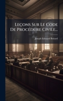 Leçons Sur Le Code De ProcÃ(c)dure Civile... (French Edition) 1024659399 Book Cover