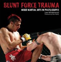 Blunt Force Trauma: Mixed Martial Arts Photography 1849013861 Book Cover