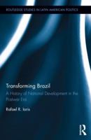Transforming Brazil: A History of National Development in the Postwar Era: A History of National Development in the Postwar Era 1138651508 Book Cover