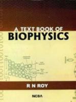 A Textbook of Biophysics 8173811458 Book Cover