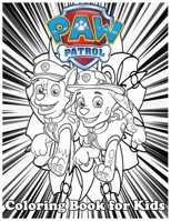 Coloring Book for Kids: Paw Patrol And Amazing 120 Pages Coloring Book large With illustrations Great Coloring Book for Boys, Girls, Toddlers, Preschoolers, Kids (Ages 3-6, 6-8, 8-12) B08JLHQPH4 Book Cover