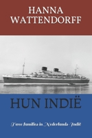 Hun Indi�: Twee families in Nederlands-Indi� 1697693997 Book Cover