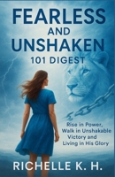 Fearless and Unshaken: 101 Digest: Rise in Power, Walk in Unshakable Victory and Living in His Glory. B0F7458WS4 Book Cover