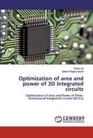Optimization of area and power of 3D integrated circuits 6200458960 Book Cover