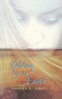Holding Up the Earth 0618007032 Book Cover