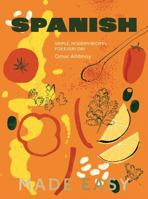 Spanish Made Easy: Simple, Modern Recipes for Every Day 1837833486 Book Cover