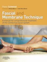 Fascial and Membrane Technique: A Manual for Comprehensive Treatment of the Connective Tissue System 0443102198 Book Cover