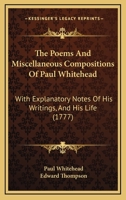 The Poems and Miscellaneous Compositions of Paul Whitehead; 1165783401 Book Cover