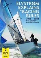 Elvstrøm Explains the Racing Rules: 2025-2028 Rules (with Model Boats) 1399421530 Book Cover
