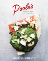 Poole's: Recipes and Stories from a Modern Diner 1607746875 Book Cover