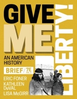 Give Me Liberty!: An American History (Seagull Sixth Edition) 0393920291 Book Cover