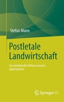 Postletale Landwirtschaft: Zur anstehenden Reform unseres Agrarsystems 3658379669 Book Cover