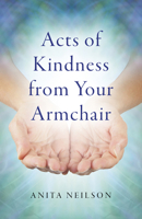 Acts of Kindness from Your Armchair 1785356178 Book Cover