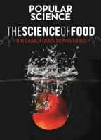 The Science of Food: 100 Basic Foods Demystified 1616288353 Book Cover