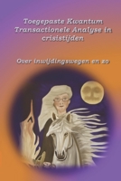 Toegepaste Kwantum Transactionele Analyse: Over inwijdingswegen en zo null Book Cover