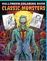 Classic monsters: Halloween coloring book with old and vintage creepy creatures inside B0CDFPQH93 Book Cover