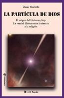 La partícula de Dios: El origen del Universo, hoy. La verdad última entre la ciencia y la religión (Conjuras) (Volume 37) 197599289X Book Cover