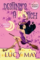 Destiny’s A Witch - Deutsche Ausgabe (Wicked Good Mystery Series - Deutsche Ausgabe) (German Edition) 1965224342 Book Cover