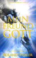 Mein Freund Gott 1540768953 Book Cover