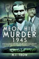 The Meon Hill Murder, 1945: Unsolved Crime in Witch Country 1399066609 Book Cover
