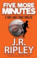 FIve More Minutes: A Todd Jones comic thriller 1700773925 Book Cover