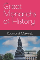 Great Monarchs of History B0DY7HPR9V Book Cover