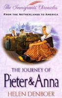 The Journey of Pieter & Anna: From the Netherlands to America (Immigrant's Chronicles #2) 0781430836 Book Cover