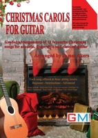 Christmas Carols For Guitar: Graded arrangements of 12 favourite Christmas songs for acoustic, fingerstyle and classical guitar 1916302440 Book Cover