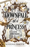 Downfall of a Princess (A Look in the Mirror) 1989967450 Book Cover