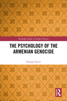The Psychology of the Armenian Genocide (Routledge Studies in Modern History) 103283143X Book Cover