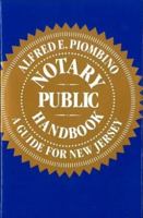 Notary Public Handbook: A Guide for New Jersey 0944560296 Book Cover