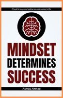 MINDSET DETERMINES SUCCESS B0GYZ32VRK Book Cover