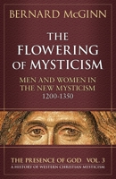 The Flowering of Mysticism (Presence of God: a History of Western Christian Mysticism) 0824517423 Book Cover