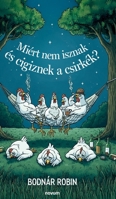 Miért nem isznak és cigiznek a csirkék? (Hungarian Edition) 3991307251 Book Cover