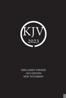 King James Version 2023 Edition New Testament 0645874302 Book Cover