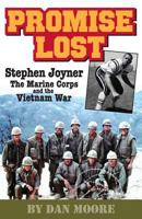 Promise Lost: Stephen Joyner, The Marine Corps, and the Vietnam War 1539676560 Book Cover