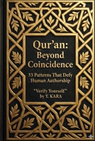 Qur'an: Beyond Coincidence: 33 Patterns That Defy Human Authorship | Verify Yourself B0GHXBFP65 Book Cover