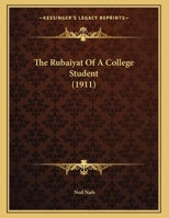 The Rubaiyat of a College Student 0548569193 Book Cover