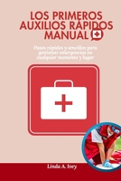 Los primeros auxilios rápidos Manual: Pasos rápidos y sencillos para gestionar emergencias en cualquier momento y lugar (Spanish Edition) B0GGX49NJP Book Cover