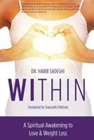 Within: A Spiritual Awakening to Love & Weight Loss 1497661153 Book Cover