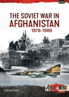 The Soviet War in Afghanistan: An infamous military intervention, 1979-1988 (Asia@War) 1804514632 Book Cover