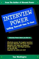 Interview Power: Selling Yourself Face to Face 0931213126 Book Cover