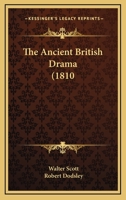 The Ancient British Drama 1021763748 Book Cover