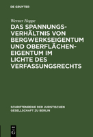 Das Spannungsverhaltnis Von Bergwerkseigentum Und Oberflacheneigentum Im Lichte Des Verfassungsrechts 3110129027 Book Cover