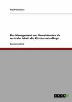 Das Management von Gemeinkosten als zentraler Inhalt des Kostencontrollings 3638653242 Book Cover